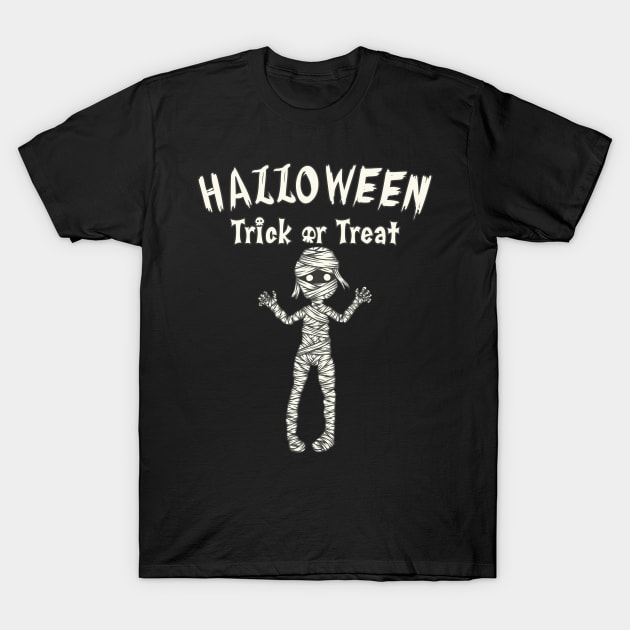 Mummy Halloween Trick Or Treat T-Shirt by JiraDesign